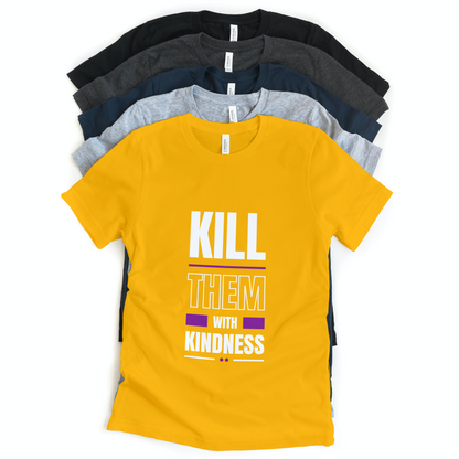 Kill Them With Kindness Half Sleeves T-Shirt