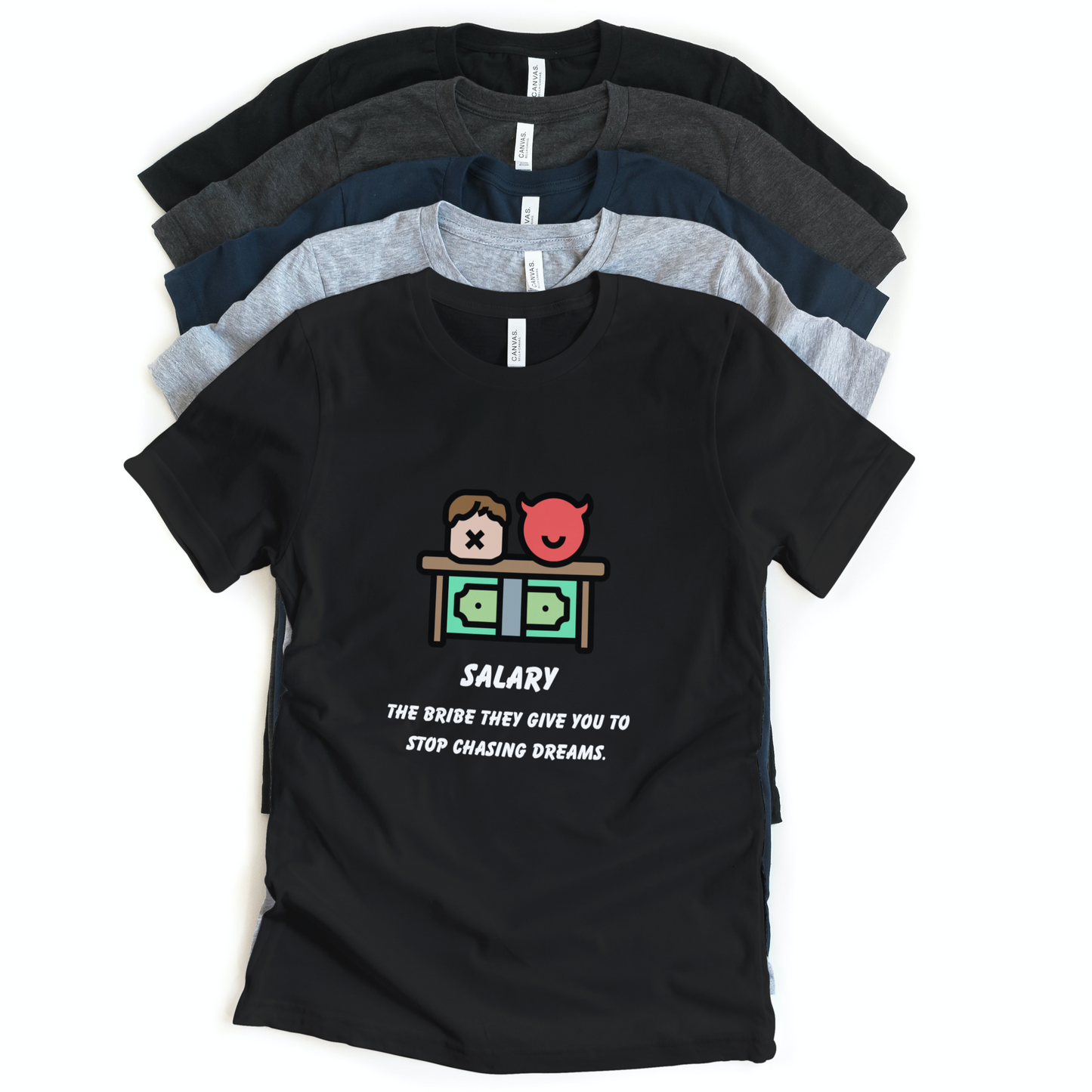 Salary - Bribe to Stop Chasing Dreams Half Sleeves T-Shirt