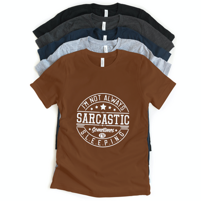 I'm Not Always Sarcastic Sometimes I'm Sleeping Half Sleeves T-Shirt