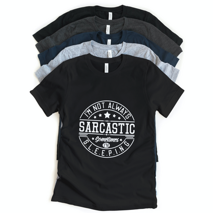 I'm Not Always Sarcastic Sometimes I'm Sleeping Half Sleeves T-Shirt