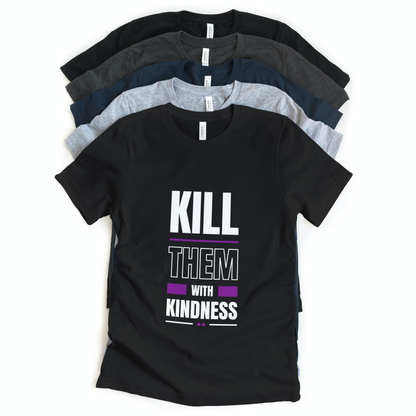 Kill Them With Kindness Half Sleeves T-Shirt