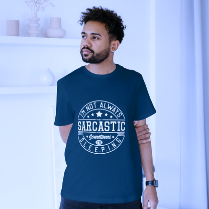 I'm Not Always Sarcastic Sometimes I'm Sleeping Half Sleeves T-Shirt