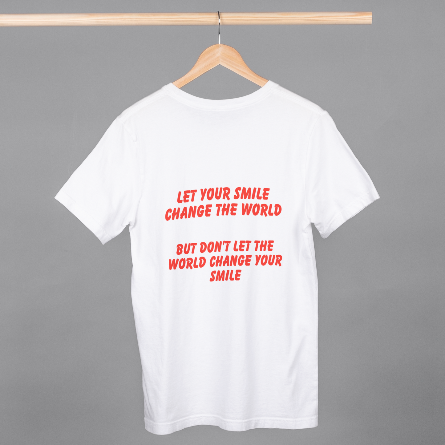 Don't Let The World Change Your Smile Front & Back Printed Half Sleeves T-Shirt