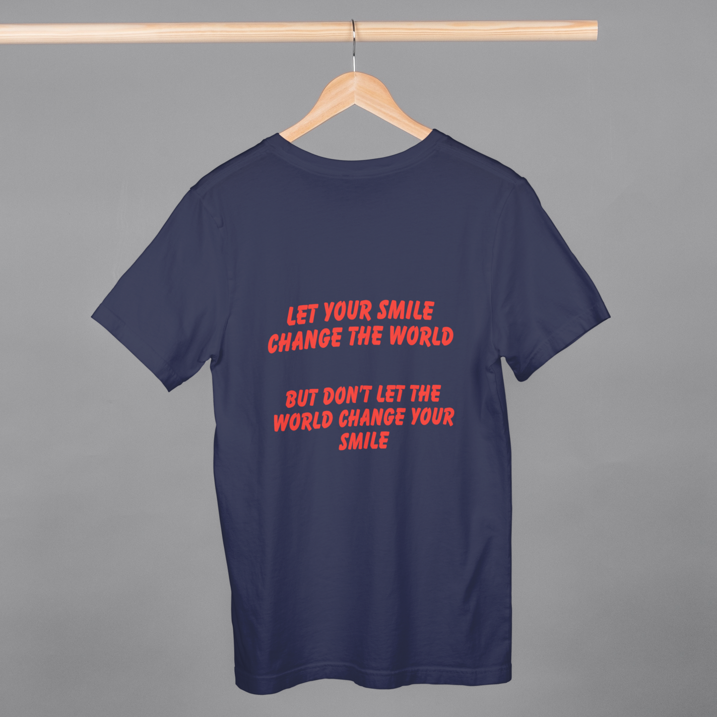 Don't Let The World Change Your Smile Front & Back Printed Half Sleeves T-Shirt