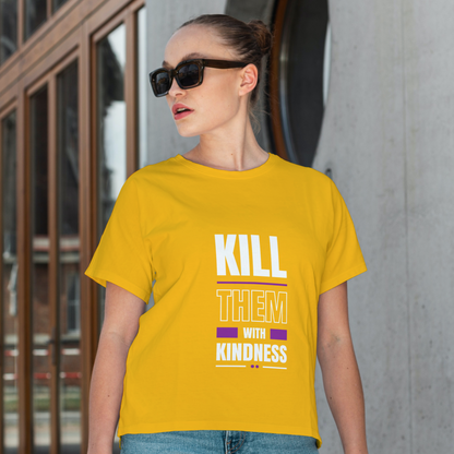 Kill Them With Kindness Half Sleeves T-Shirt