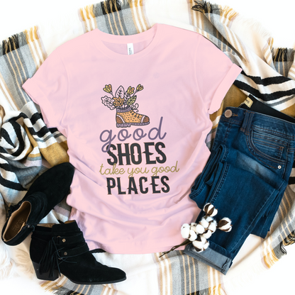 Good Shoes Take You Good Places Half Sleeves T-Shirt