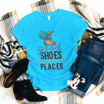 Good Shoes Take You Good Places Half Sleeves T-Shirt