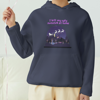 I Left My Ugly Sweater At Home Front Printed Unisex Hoodie